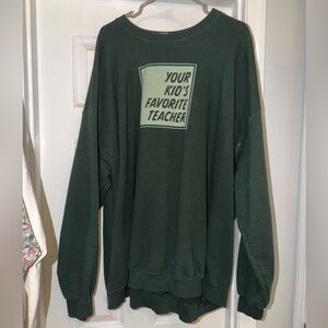 Your Kid’s Favorite Teacher Sweatshirt
